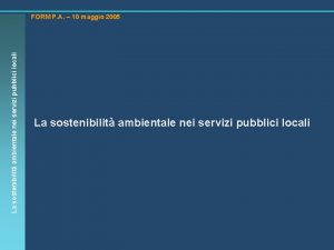 La sostenibilit ambientale nei servizi pubblici locali FORM