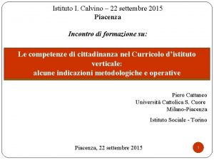 Istituto I Calvino 22 settembre 2015 Piacenza Incontro