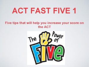ACT FAST FIVE 1 Five tips that will