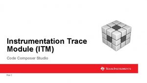 Instrumentation Trace Module ITM Code Composer Studio Rev