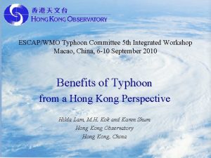 ESCAPWMO Typhoon Committee 5 th Integrated Workshop Macao