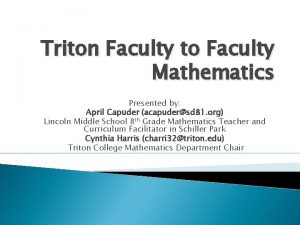 Triton Faculty to Faculty Mathematics Presented by April