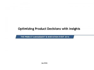 Optimizing Product Decisions with Insights THE PRODUCT MANAGEMENT