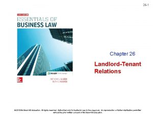 26 1 Chapter 26 LandlordTenant Relations 2019 Mc