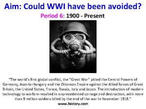 Aim Could WWI have been avoided Period 6