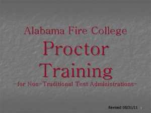 Alabama Fire College Proctor Training for NonTraditional Test