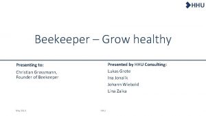 HHU Beekeeper Grow healthy Presented by HHU Consulting