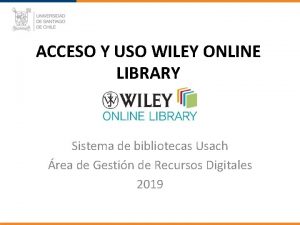 ACCESO Y USO WILEY ONLINE LIBRARY Sistema de