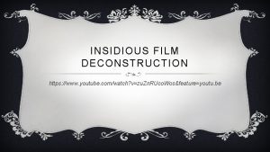 INSIDIOUS FILM DECONSTRUCTION https www youtube comwatch vzu