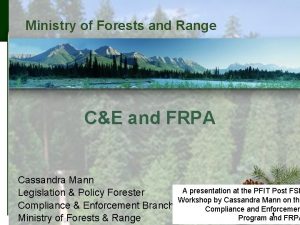 Ministry of Forests and Range CE and FRPA