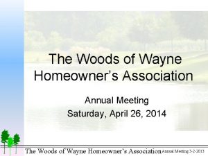 The Woods of Wayne Homeowners Association Annual Meeting