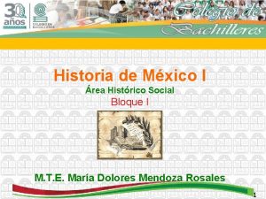 Historia de Mxico I rea Histrico Social Bloque