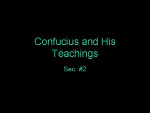 Confucius and His Teachings Sec 2 The life