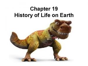 Chapter 19 History of Life on Earth Chapter
