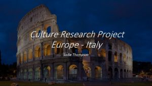 Culture Research Project Europe Italy Sadie Thompson Map