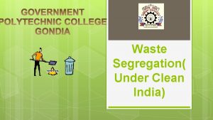 Waste Segregation Under Clean India Introduction Waste sorting