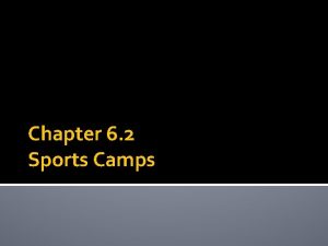 Chapter 6 2 Sports Camps Popularity of Camps