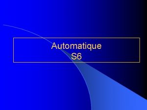 Automatique S 6 LAutomatique en maintenance Automatique Lenseignement