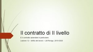 Il contratto di II livello E il contratto