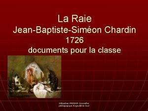 La Raie JeanBaptisteSimon Chardin 1726 documents pour la