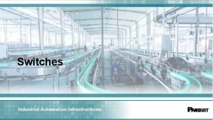 Switches Industrial Automation Infrastructures Industrial Switches 2 Theres