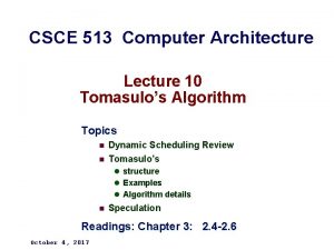 CSCE 513 Computer Architecture Lecture 10 Tomasulos Algorithm