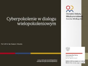 Cyberpokolenie w dialogu wielopokoleniowym Prof AJP dr hab