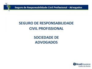 Seguro de Responsabilidade Civil Profissional Advogados SEGURO DE