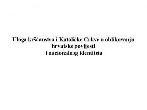 Uloga kranstva i Katolike Crkve u oblikovanju hrvatske