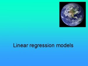 Linear regression models Simple Linear Regression History Developed