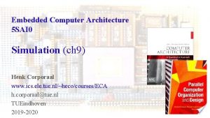 Embedded Computer Architecture 5 SAI 0 Simulation ch