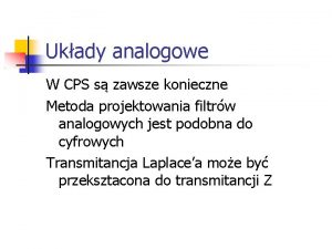 Ukady analogowe W CPS s zawsze konieczne Metoda