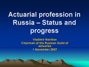 Actuarial profession in Russia Status and progress Vladimir