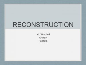 RECONSTRUCTION Mr Winchell APUSH Period 5 QUIZ Just