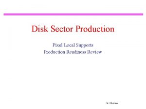 Disk Sector Production Pixel Local Supports Production Readiness