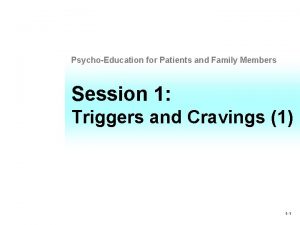 PsychoEducation for Patients and Family Members Session 1
