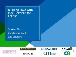 Building Java with Plex Services for Eclipse Session