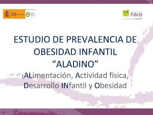 ESTUDIO DE PREVALENCIA DE OBESIDAD INFANTIL ALADINO ALimentacin