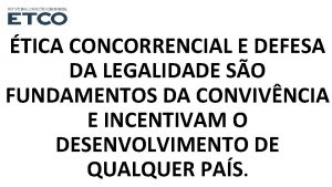 TICA CONCORRENCIAL E DEFESA DA LEGALIDADE SO FUNDAMENTOS