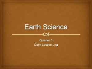 Earth Science Quarter 3 Daily Lesson Log Week