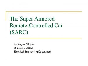 The Super Armored RemoteControlled Car SARC by Megan