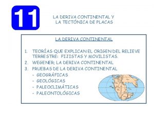 LA DERIVA CONTINENTAL Y LA TECTNICA DE PLACAS