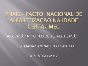 PNAIC PACTO NACIONAL DE ALFABETIZAO NA IDADE CERTA