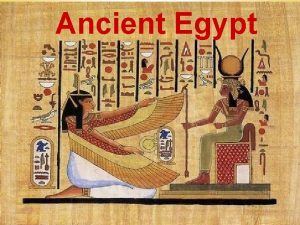 Ancient Egypt Geography Egypt is located in the