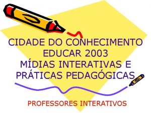 CIDADE DO CONHECIMENTO EDUCAR 2003 MDIAS INTERATIVAS E