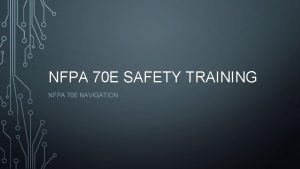 NFPA 70 E SAFETY TRAINING NFPA 70 E