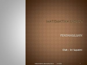 PENDAHULUAN Oleh Sri Supatmi RINALDI MUNIR Matematika Diskrit