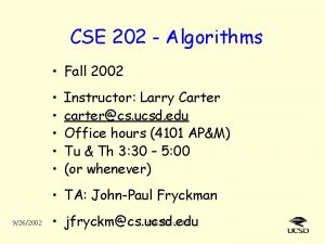 CSE 202 Algorithms Fall 2002 Instructor Larry Carter