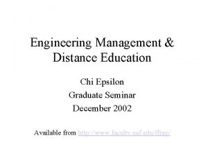 Engineering Management Distance Education Chi Epsilon Graduate Seminar