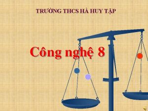 TRNG THCS H HUY TP Cong nghe 8